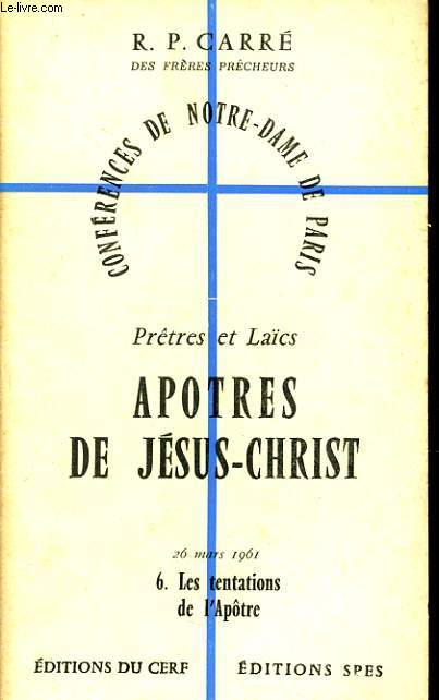 CONFERENCES DE NOTRE DAME DE PARIS n6 : Prtre et Lacs aptres de Jsus Christ 