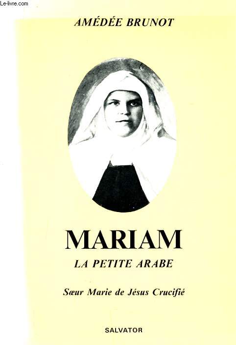 MARIAM LA PETITE ARABE Soeur Marie de Jsus Crucifi