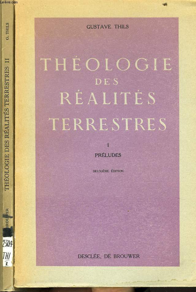 THEOLOGIE DES REALITES TERRESTRES en deux volumes : Prludes - Thologie de l'histoire.