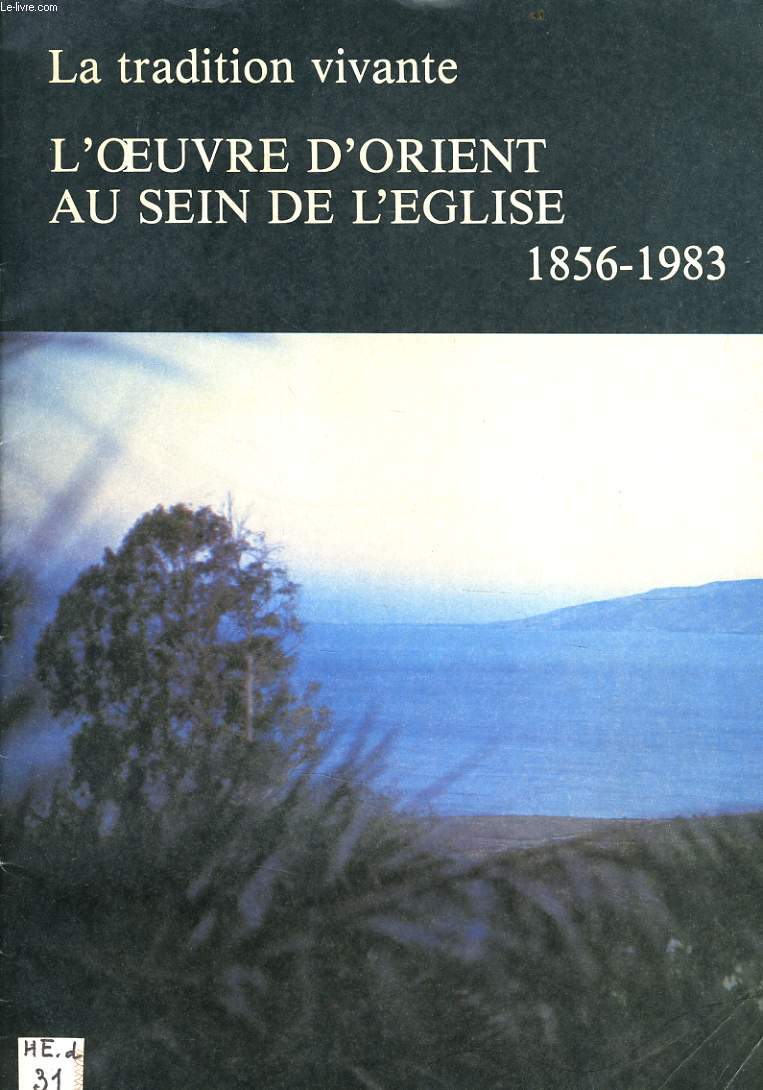 TRADITION VIVANTE : l'oeuvre d'orient au sein de l'glise 1856-1983