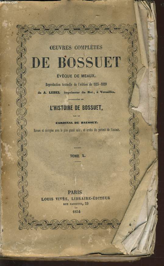 OEUVRES COMPLETES DE BOSSUET Tome X (vque de meaux) - augmente de l'histoire de Bossuet par le Cardinal de Bausset