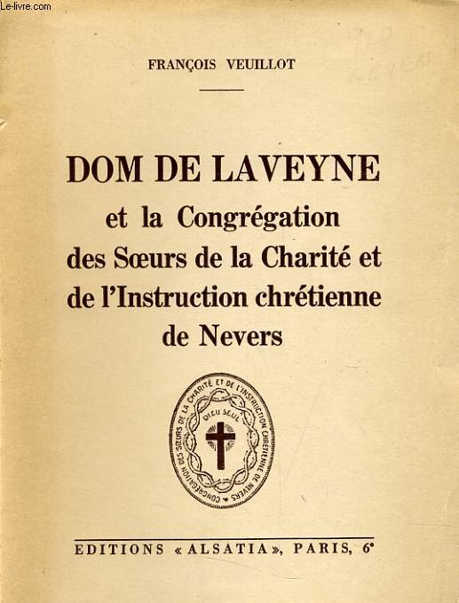 DOM DE LAVEYNE et la congrgation des soeurs de la charit et de l'instruction chrtienne de Nevers