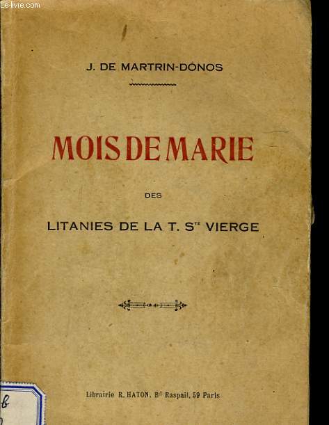 MOIS DE MARIE des Litanies de la T. Ste Vierge.