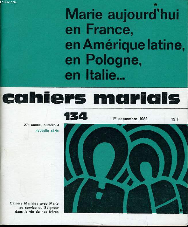 CAHIERS MARIALS n134 : Marie aujourd'hui en France, en Amrique latin, en Pologne, en Italie...