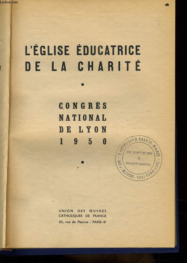 L'EGLISE EDUCATRICE DE LA CHARITE congrs national de Lyon 1950