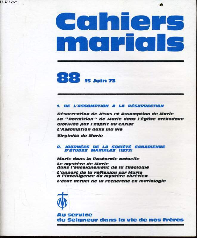 CAHIERS MARIALS n88 : 1) de l'assomption  la rsurrection - 2) Journe de la socit canadienne d'tudes mariales (1972)