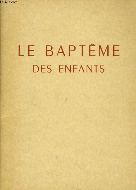 LE BAPTEME DES ENFANTS extrait du missel Biblique et du rituel Latin Franais