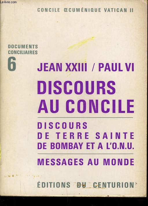 JEAN XXIII / PAUL VI discours au concile - discours de terre sainte de Bombay et  L'O.N.U. - Messages au monde