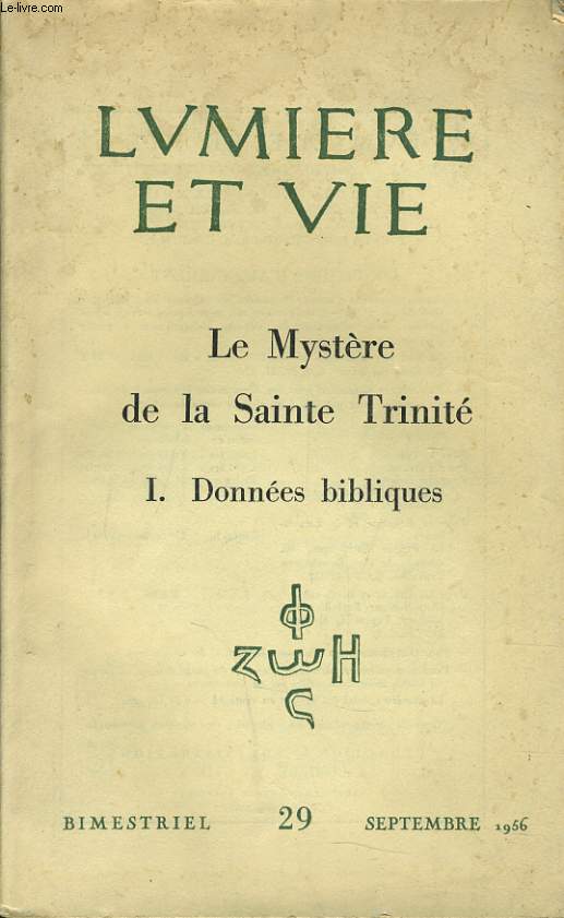 LUMIERE ET VIE (religions et croyances) n29 : Le mystre de la Sainte Trinit - 1) Donnes bibliques