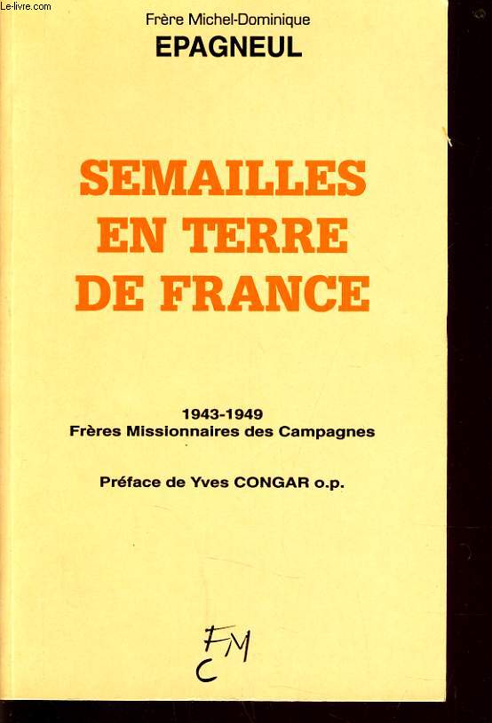SEMAILLES EN TERRE DE FRANCE 1943-1949 frres missionnaires des campagnes