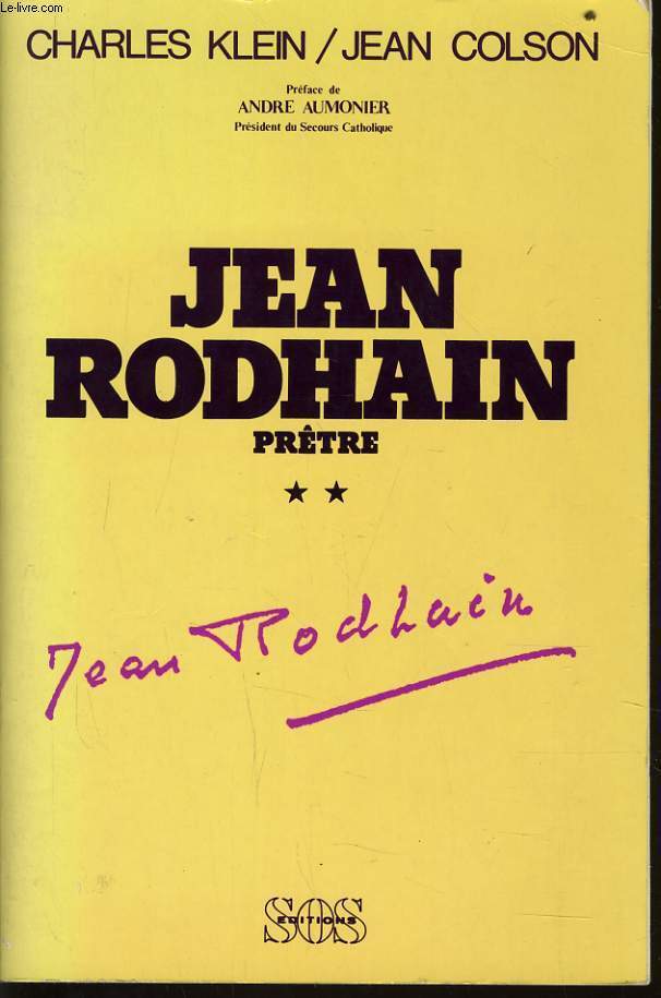 JEAN RODHAIN PRTRE tome II - Le temps des grandes ralisations et du rayonnement mondial 1946-1977