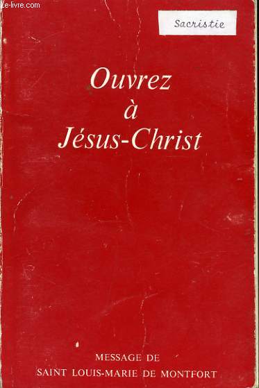 OUVREZ A JESUS CHRIST le message de Saint Louis Marie de Montfort