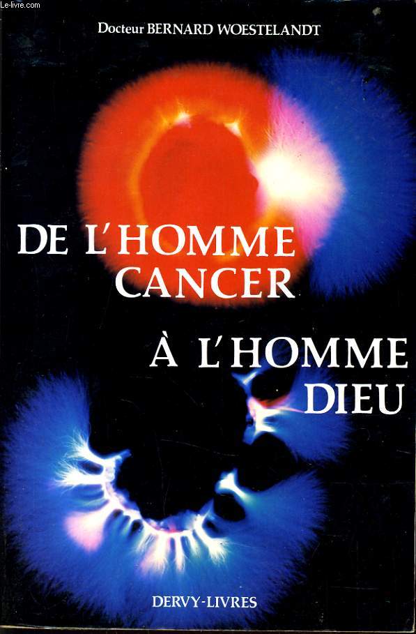 DE L'HOMME CANCER A L'HOMME DIEU