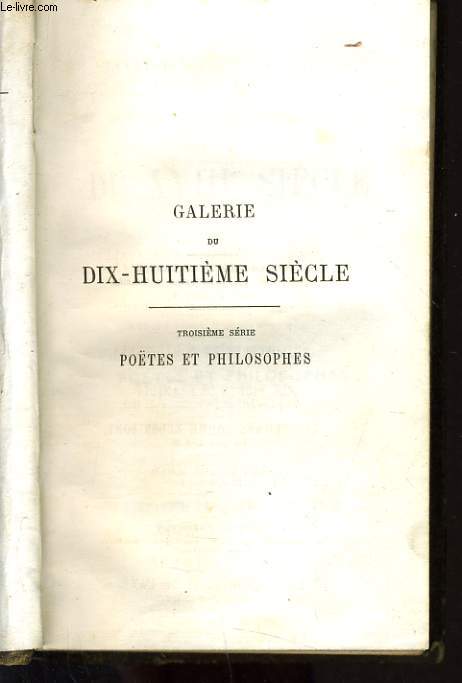 GALERIE DU XVIIIe sicle -3e srie : Potes et philosophes