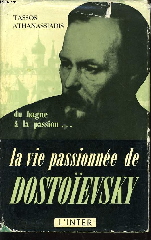 LA VIE PASSIONNEE DE DOSTOEVSKY