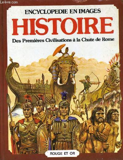 HISTOIRE des premires civilisations  la chute de Rome (encyclopdie en images )