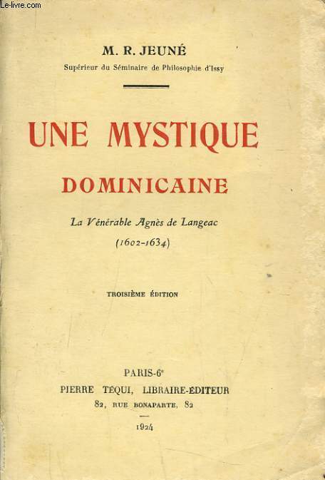 UNE MYSTIQUE DOMINICAINE la vnrable Agns de Langeac (1602-1634)