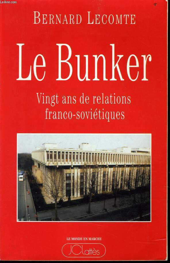 LE BUNKER vingt ans de relations franco-sovitiques