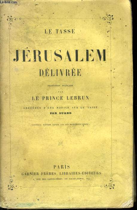 JERUSALEM DELIVREE (traduction franaise par le prince Lebrun) prcde d'une notice sur le tasse