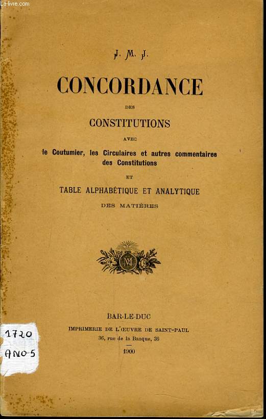 CONCORDANCE DES CONSTITUTIONS avec le coutumier, les circulaires et autres commentaires des constitutions et table alphabetique et analytique des matire