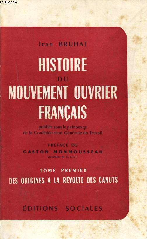 HISTOIRE DU MOUVEMENT OUVRIER FRANCAIS tome 1 : Des origines  la rvolte des canuts