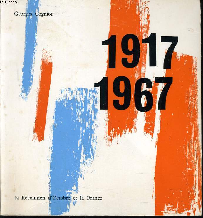 1917- 1967 LA REVOLUTION D'OCTOBRE ET LA FRANCE