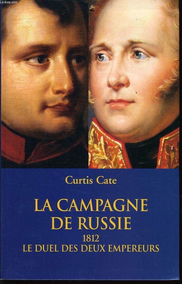 LA CAMPAGNE DE RUSSIE 1812 le duel de deux Empereurs