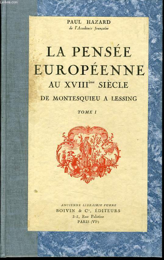 LA PENSEE EUROPEENNE AU XVIIIe sicle de Montesquieu  Lessing - Tome 1