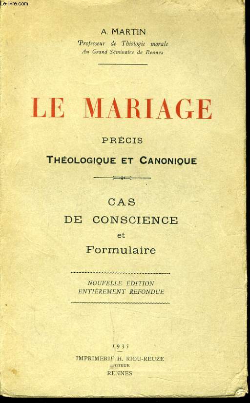 LE MARIAGE prcis thologique et canonique - cas de conscience et formulaire
