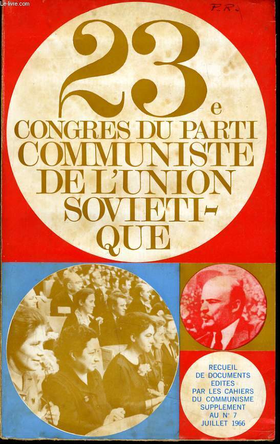 23e CONGRES DU PARTI COMMUNISTE DE L'UNION SOVIETIQUE - 29 mars au 28 avril 1966 rapports, interventions et documents