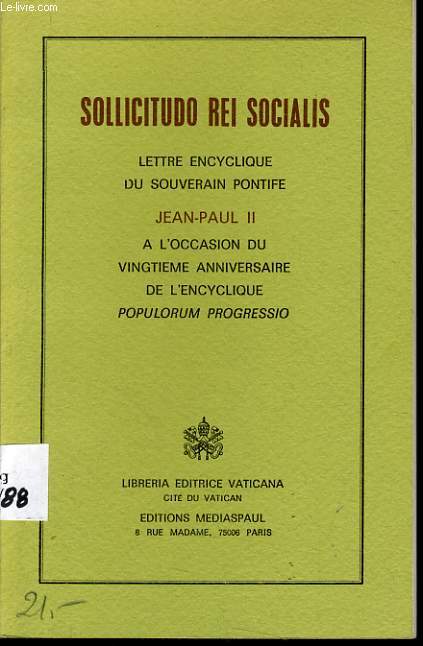 SOLLICITUDO REI SOCIALIS lettre encyclique du souverain pontifie Jean Paul II  l'occasion du vingtime anniversaire de l'encyclique populorum progressio