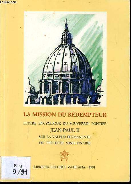 LA MISSION DU REDEMPTEUR lettre encyclique du souverain pontife Jean Paul II sur la valeur permanente du prcepte missionnaire
