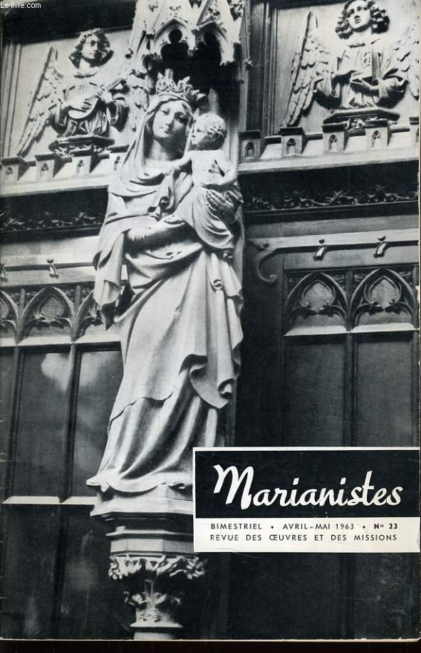 MARIANISTES n23 : L'panouissement de nos enfants - La purdence - L'ffort missionnaire marianiste - Nouvelles du monde marianiste