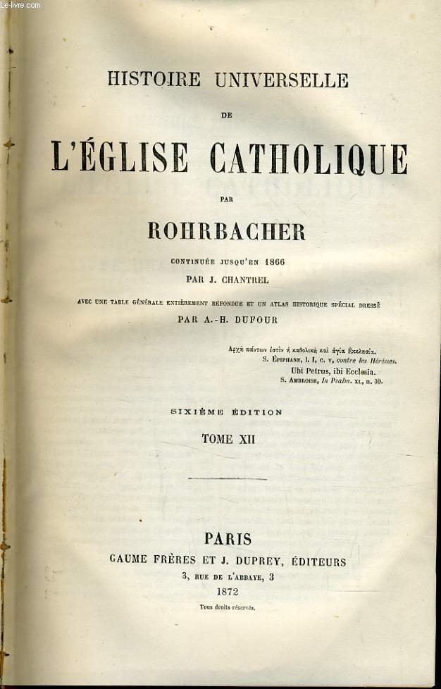 HISTOIRE UNIVERSELLE DE L'EGLISE CATHOLIQUE tome XII Continuee Jusquen 1866 par J.Chantrel
