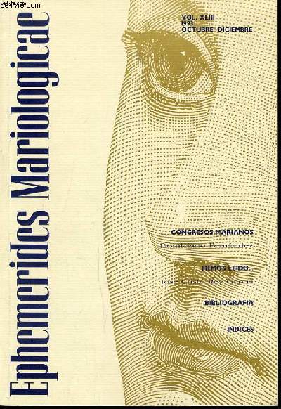 EPHEMERIDES MARIOLOGICAE vol XLIII 1993 octubre - diciembre : Congresos marianos, Hemo Leido, Bibliografia, Indices