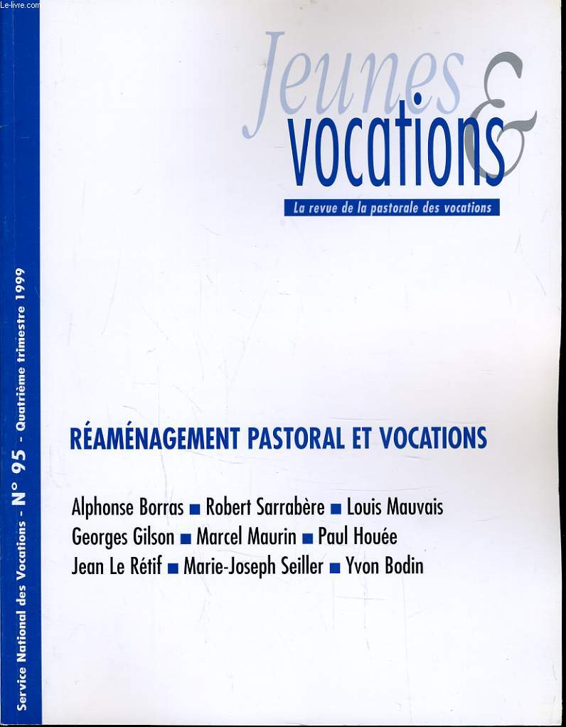 JEUNES ET VOCATIONS n95 :Ramnagement pastoral et vocations
