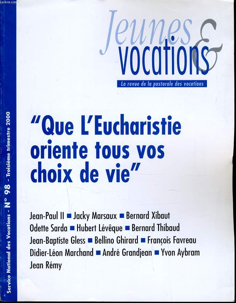 JEUNES ET VOCATIONS n98: Que l'Eucharistie oriente tous vos choix de vie