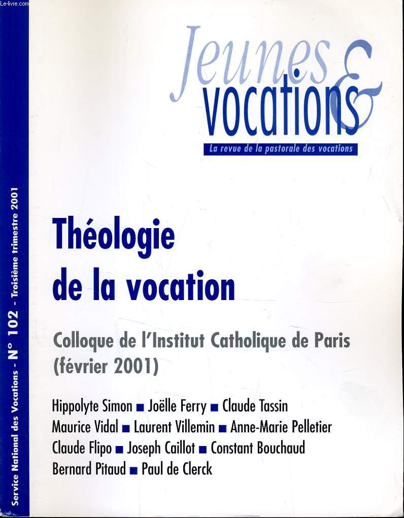 JEUNES ET VOCATIONS n102 : Thologie de la vocation, Colloque de l'institut catholique de Paris (fvrier 2001