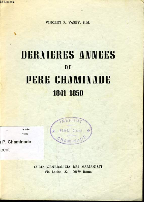 DERNIERES ANNEES DU PERE CHAMINADE 1841 - 1850