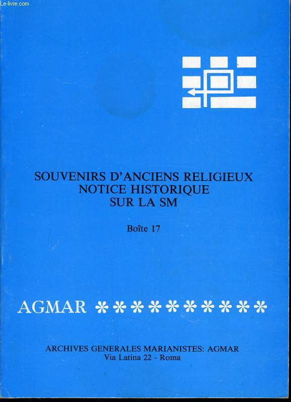 SOUVENIRS D'ANCIENS RELIGIEUX NOTICE HISTORIQUE SUR LA SM BOITE 17