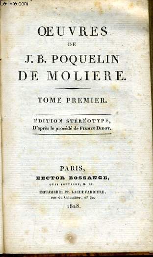 OEUVRES DE J. B. POQUELIN DE MOLIERE tome 1 : L'tourdi, Le dpit amoureux, Les prcieuses ridicules, Scanarelle
