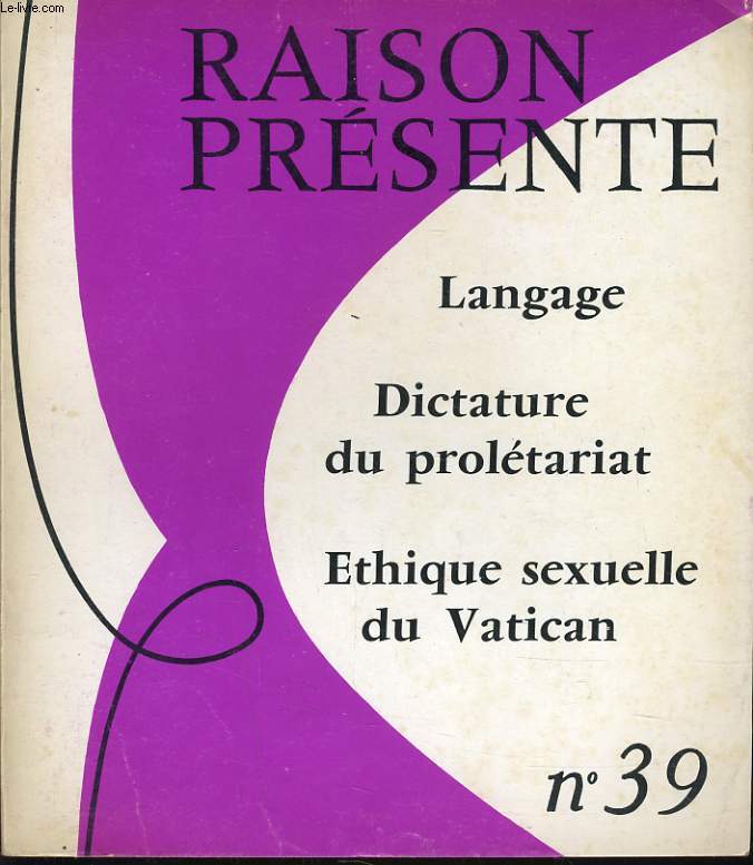 RAISON PRESENTE n 39 : Language, Dictature du proltariat - Etique sexuelle du Vatican