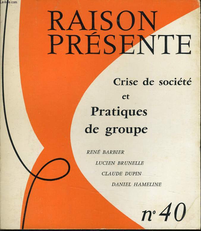 RAISON PRESENTE n 40 : Crise de socit et pratiques de groupes