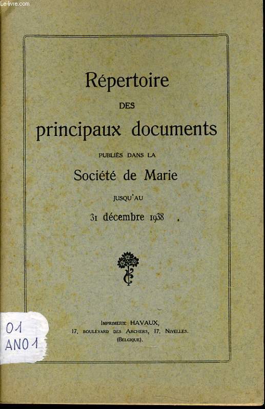 REPERTOIRE DES PRINCIPAUX DOCUMENTS publis dans la socit de Marie jusqu'au 31 dcembre 1938