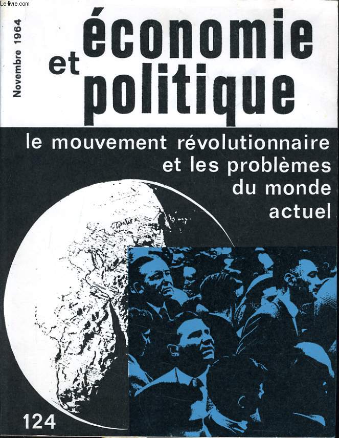ECONOMIE ET POLITIQUE (revue marxiste d'conomie) n124 : Le mouvement rvolutionnaire et les problmes du monde actuel