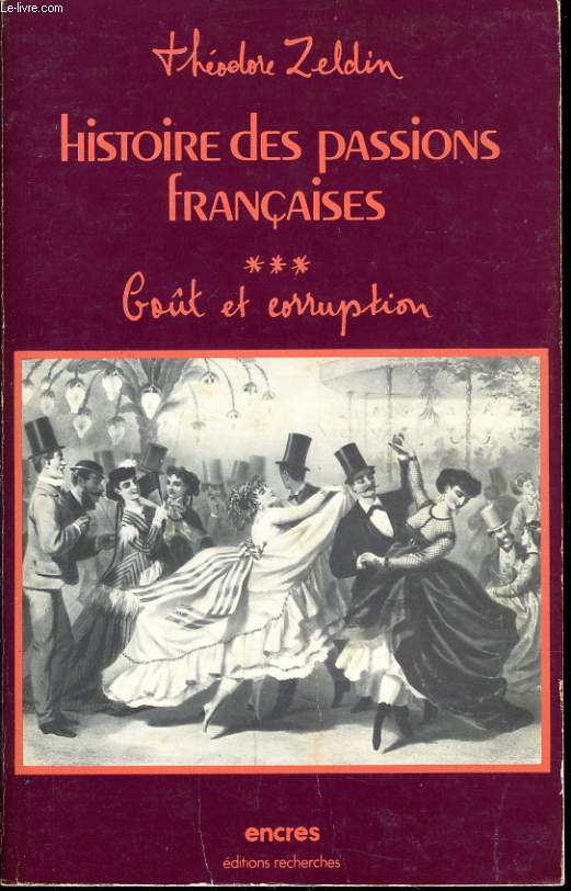 HISTOIRE DES PASSIONS FRANCAISE tome 3 : got et corruption