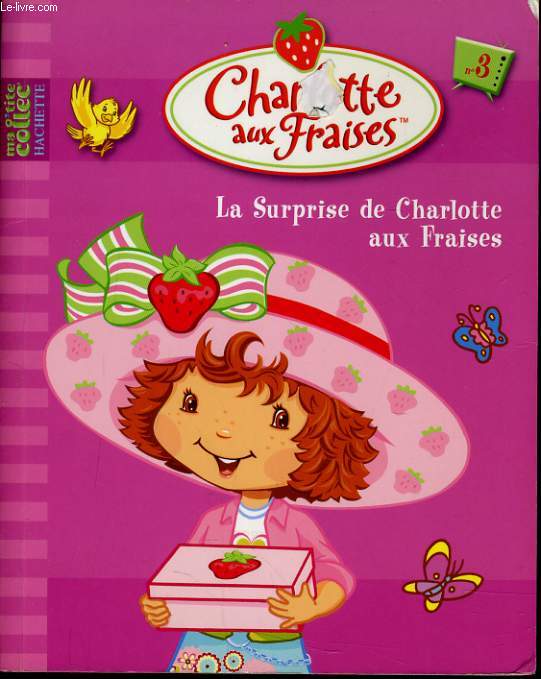 CHARLOTTE AUX FRAISES n3 : La surprise de Charlotte aux fraises