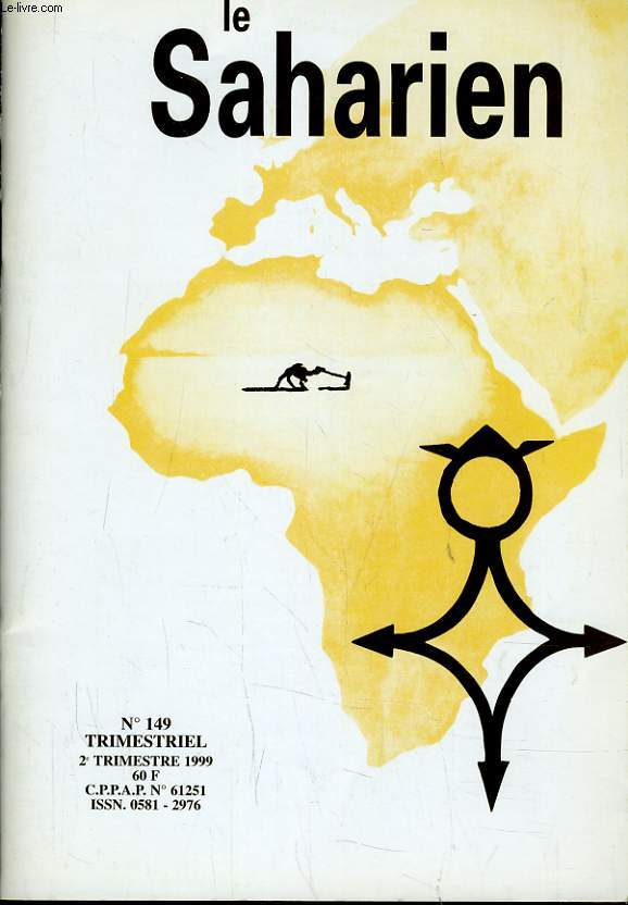 LE SAHARIEN n149 : Le prsident Ren Baud - De Tiznit  Smara sur les traces de michel Vieuchange - Cet aoiseau qui nous relie  la Mauritanie - Al Awaynat frontire (Libye du Sud-Est) - Jean Claude Bertaux (1913-1998)