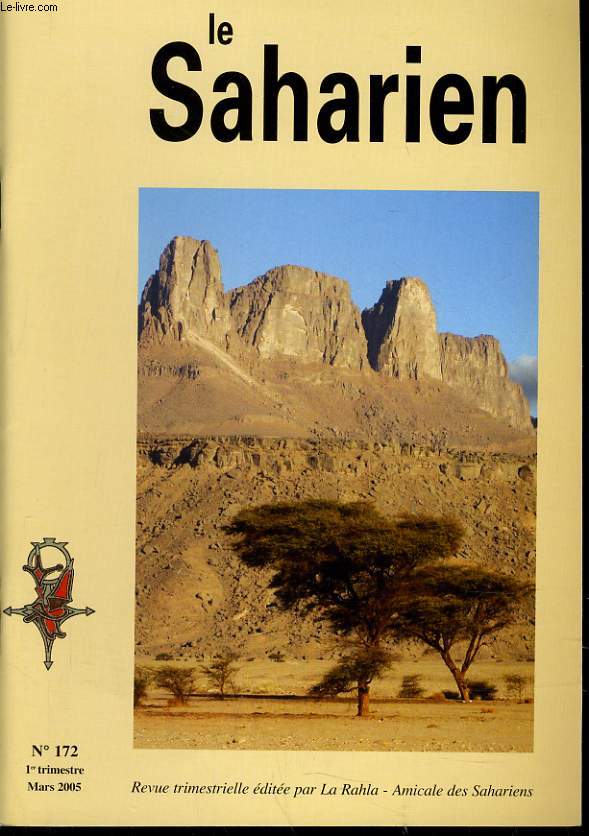LE SAHARIEN n172 : La dsertification autour du Sahara - L'occupation de l'oasis de Merga et du djebel Uweinat 1934 - La mission de Fromentin au Sahara en 1853 - Les vnements de Tidjikja 905-19007