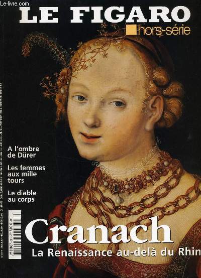 LE FIGARO hors srie : Cranach la renaissance au del du Rhin